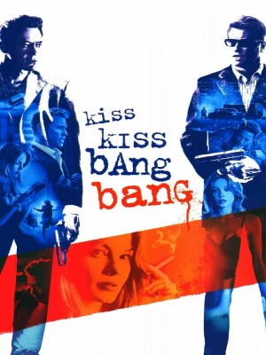 دانلود فیلم Kiss Kiss Bang Bang 2005